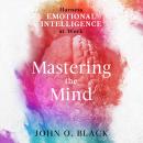 Mastering the Mind: Harness Emotional Intelligence at Work Audiobook