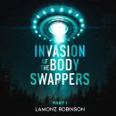 Invasion of the Body Swappers: Part I Audiobook