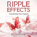 Ripple Effects: Transforming Tiny Traumas Audiobook