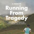 Running From Tragedy Audiobook
