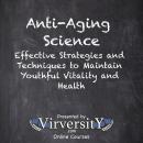 Anti-Aging Science: Effective Strategies and Techniques to Maintain Youthful Vitality and Health Audiobook