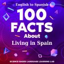 100 Facts About Living in Spain: English to Spanish Audiobook
