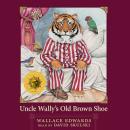 Uncle Wally's Old Brown Shoe Audiobook