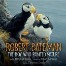 Robert Bateman: The Boy Who Painted Nature Audiobook
