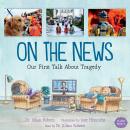 On the News: Our First Talk About Tragedy Audiobook