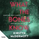 What the Bones Know Audiobook