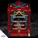 The Escapades of Tribulation Johnson Audiobook
