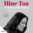 Hine Toa: An extraordinary memoir by a trailblazing voice in women's, queer and Māori liberation mov Audiobook