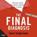 The Final Diagnosis: Obscure cases of death, disease & murder Audiobook