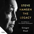 Steve Hansen: The Legacy Audiobook