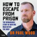 How to Escape from Prison Audiobook