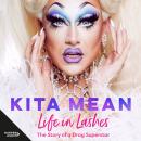 Life in Lashes: The Story of a Drag Superstar Audiobook