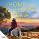 A Home Among the Snow Gums Audiobook
