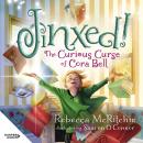 Jinxed!: The Curious Curse of Cora Bell (Jinxed, #1) Audiobook