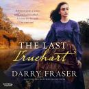 The Last Truehart: Thrilling historical detective adventure fiction from a bestselling Australian au Audiobook