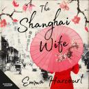 The Shanghai Wife Audiobook