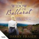 The Widow of Ballarat: A compulsively readable historical story of passion and adventure set against Audiobook