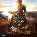 The Good Woman of Renmark: A woman on the run ... Riveting, fast-paced historical adventure fiction  Audiobook