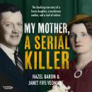 My Mother, a Serial Killer Audiobook