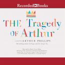 The Tragedy of Arthur: A Novel Audiobook