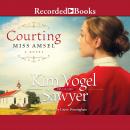 Courting Miss Amsel Audiobook