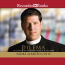 Dilema: La lucha de un sacerdote entre su fe y el amor Audiobook