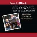 Ser o no ser, !Esa es la jodienda! Audiobook