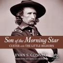 Son of the Morning Star: Custer and The Little Bighorn Audiobook