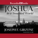 Joshua in a Troubled World: A Story for Our Time Audiobook