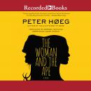 The Woman and the Ape: A Novel Audiobook