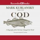 Cod: A Biography of the Fish That Changed the World Audiobook