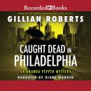 Caught Dead in Philadelphia Audiobook
