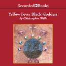 Yellow Fever Black Goddess: The Coevolution of People and Plagues Audiobook