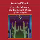 Over the Moon at the Big Lizard Diner, Lisa Wingate