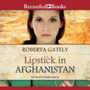 Lipstick in Afghanistan Audiobook