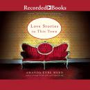 Love Stories in This Town Audiobook