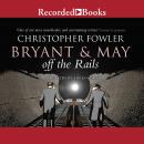 Bryant & May off the Rails Audiobook