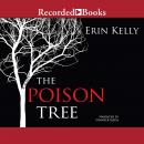 The Poison Tree: A Novel Audiobook