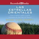 [Spanish] - Las estrellas Orientales (The Eastern Stars): Como el beisbol cambio el pueblo dominicano de San Pedro deMacoris