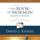 Your Study of The Book of Mormon Made Easier, Part Three: Helaman Through Moroni Audiobook