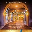 Endowed With Power: How Temple Symbols Guide Us to Christ's Atonement Audiobook