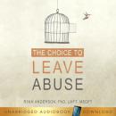 The Choice to Leave Abuse Audiobook