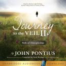 Journey to the Veil Part Two: Path to Discipleship Audiobook