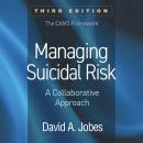 Managing Suicidal Risk: A Collaborative Approach Audiobook