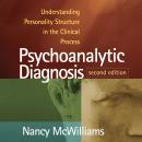 Psychoanalytic Diagnosis: Understanding Personality Structure in the Clinical Process Audiobook