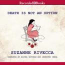 Death Is Not an Option: Stories, Suzanne Rivecca