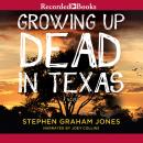 Growing Up Dead in Texas Audiobook