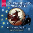 The Trouble with Miss Switch Audiobook
