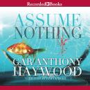 Assume Nothing Audiobook