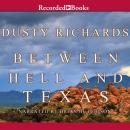 Between Hell and Texas Audiobook